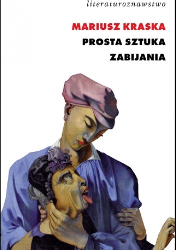 Okładka książki Prosta sztuka zabijania Mariusz Kraska