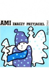 Okładka książki Ami znaczy przyjaciel Marian Orłoń