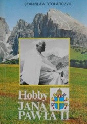 Okładka książki Hobby Jana Pawła II Stanisław Stolarczyk