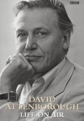 Okładka książki Life On Air: Memoirs of a Broadcaster David Attenborough