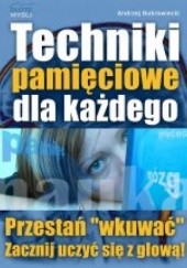 Okładka książki Techniki pamięciowe dla każdego Andrzej Bubrowiecki
