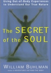 Okładka książki The secret of the soul William Buhlman