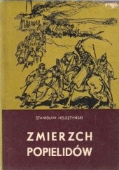 Okładka książki Zmierzch Popielidów - saga z drugiej połowy IX wieku Stanisław Helsztyński
