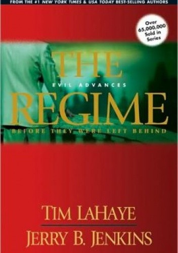 Okładka książki The Regime: Evil Advances Jerry B. Jenkins, Tim LaHaye