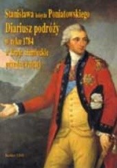 Okładka książki Stanisława księcia Poniatowskiego Diariusz podróży w roku 1784 w kraje niemieckie przedsięwziętej Stanisław Poniatowski