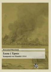 Okładka książki Izera i Ypres. Kampania we Flandrii 1914 Krzysztof Marcinek