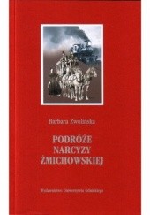 Okładka książki Podróże Narcyzy Żmichowskiej Barbara Zwolińska
