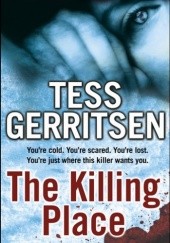 Okładka książki The Killing Place Tess Gerritsen