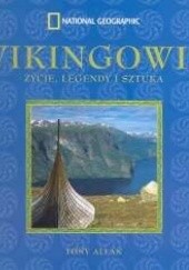 Okładka książki Wikingowie. Życie, Legendy i Sztuka Tony Allan