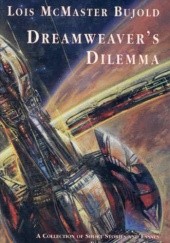 Okładka książki Dreamweavers Dilemma Lois McMaster Bujold