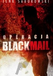 Okładka książki Operacja Blackmail Jenk Saborowski