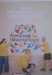 Okładka książki Raport zrównoważonego rozwoju kampanii piwowarskiej 2012 praca zbiorowa