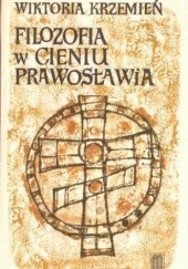 Okładka książki Filozofia w cieniu prawosławia Wiktoria Krzemień