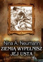 Okładka książki Ziemią wypełnisz jej usta Nina A. Neumann