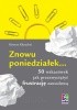 Okładka książki Znowu poniedziałek... 50 wskazówek jak przezwyciężyć frustrację zawodową Kirsten Khaschei