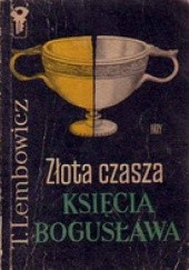 Okładka książki Złota czasza księcia Bogusława Tadeusz Lembowicz