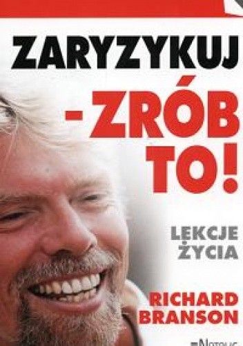 zaryzykuj - zrób to! Lekcje życia