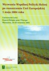 Okładka książki Wyzwania Wspólnej Polityki Rolnej po rozszerzeniu Unii Europejskiej 1 maja 2004 roku Alicja Chylińska