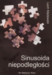 Okładka książki Sinusoida niepodległości Lech Mażewski