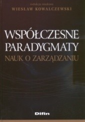 Okładka książki Współczesne paradygmaty nauk o zarządzaniu Wiesław Kowalczewski
