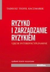 Okładka książki Ryzyko i zarządzanie ryzykiem Tadeusz Teofil Kaczmarek