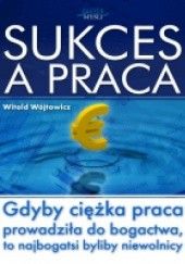 Okładka książki Sukces a praca Witold Wójtowicz
