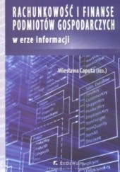 Okładka książki Rachunkowość i finanse podmiotów gospodarczych w erze informacji Wiesława Caputa