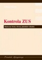 Okładka książki Kontrola ZUS Skuteczne formy obrony płatników składek Andrzej Ponczek