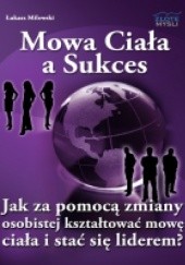 Okładka książki Mowa Ciała a Sukces Łukasz Milewski