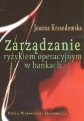 Okładka książki zarządzanie ryzykiem operacyjnym w bankach Joanna Krasodomska