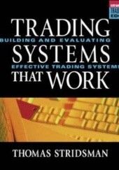 Okładka książki Trading Systems That Work: Building and Evaluating Effective Trading Systems Thomas Stridsman