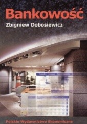 Okładka książki Bankowość Zbigniew Dobosiewicz