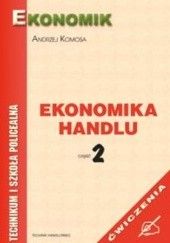 Okładka książki Ekonomika handlu cz.2 ćwiczenia Andrzej Komosa