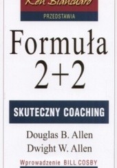 Okładka książki Formuła 2+2. Skuteczny coaching Douglas B. Allen, Dwight W. Allen