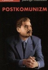 Okładka książki Postkomunizm. Próba opisu Jadwiga Staniszkis