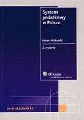 Okładka książki System podatkowy w Polsce Robert Wolański