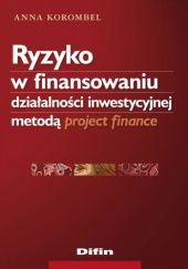 Ryzyko w finansowaniu działalności inwestycyjnej metodą project finance