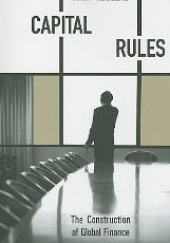Okładka książki Capital Rules: The Construction of Global Finance Rawi E. Abdelal