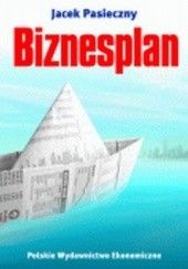 Okładka książki Biznesplan. Skuteczne narzędzie pracy przedsiębiorcy Jacek Pasieczny