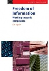 Okładka książki Freedom of Information Working Towards Compliance Liz Taylor