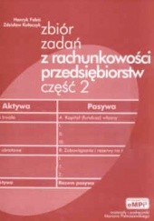 Okładka książki zbiór zadań z rachunkowości przedsiębiorstw cz. 2 Henryk Fabiś, Zdzisław Kołaczyk