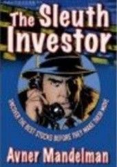 Okładka książki The Sleuth Investor: Uncover the Best Stocks Before They Make Their Move Avner Mandelman