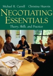Okładka książki Negotiating Essentials: Theory, Skills, and Practices Michael R. Carrell, Christina Heavrin