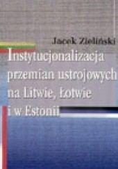 Instytucjonalizacja przemian ustrojowych na Litwie, łotwie i w Estonii