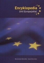 Okładka książki Encyklopedia Unii Europejskiej Włodzimierz Brzeziński, Adam Górczyński