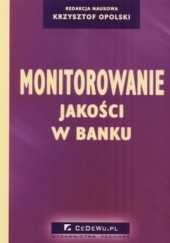 Okładka książki Monitorowanie jakości w banku Krzysztof Opolski