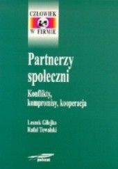 Okładka książki Partnerzy społeczni. Konflikty, kompromisy, kooperacja Leszek Gilejko, Rafał Towalski