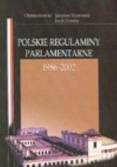 Okładka książki Polskie regulaminy parlamentarne 1985-2002 Jarosław Szymanek, Jacek Zaleśny