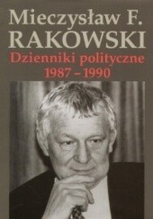 Okładka książki Dzienniki polityczne 1987-1990. Tom 10 Mieczysław F. Rakowski