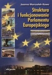 Okładka książki Struktura i funkcjonowanie Parlamentu Europejskiego Joanna Marszałek-Kawa